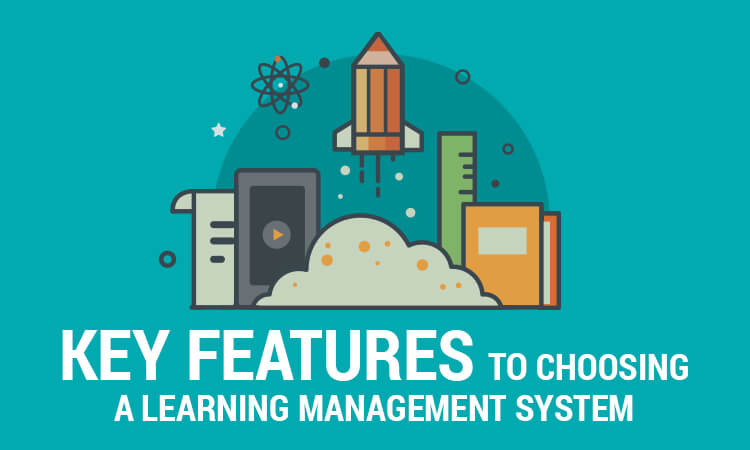 Key Features to Choosing a Learning Management System