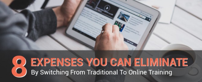 8 Expenses You Can Eliminate By Switching From Traditional To Online Training